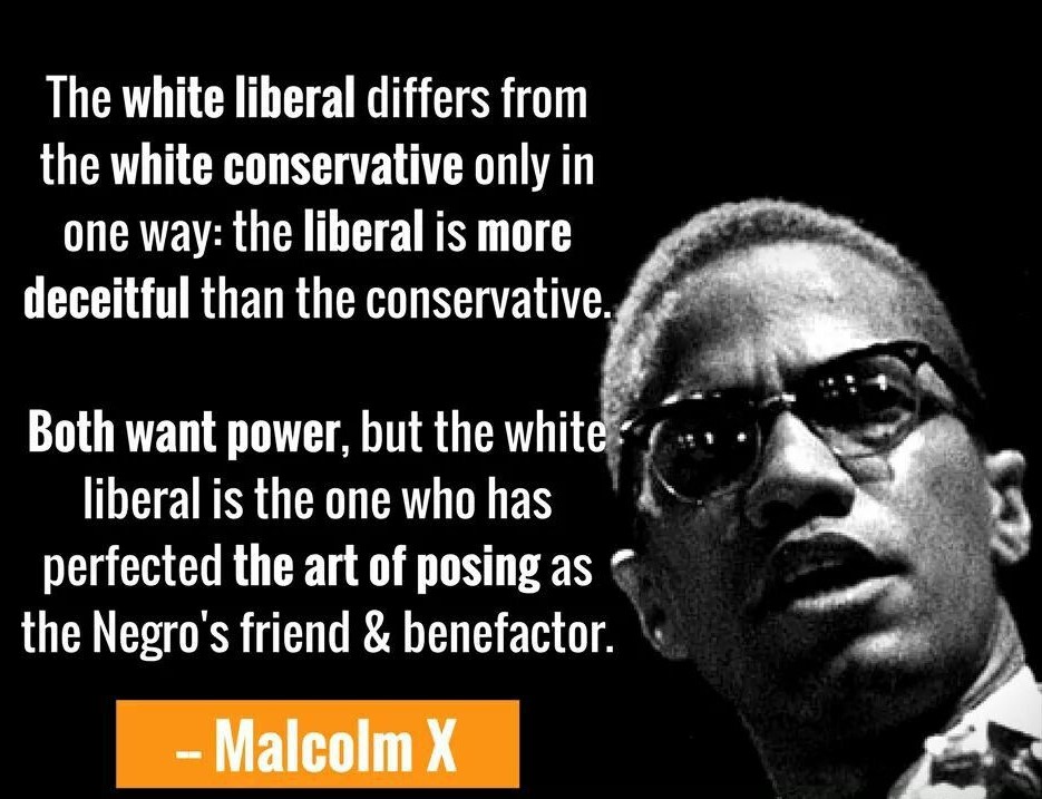Malcolm X Quote on White Liberal